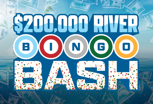 $200,000 RIVER BINGO BASH
