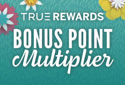 True Rewards Bonus Point Multiplier
